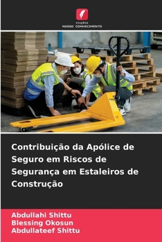 Paperback Contribuição da Apólice de Seguro em Riscos de Segurança em Estaleiros de Construção [Portuguese] Book