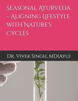 Seasonal Ayurveda – Aligning Lifestyle with Nature's Cycles