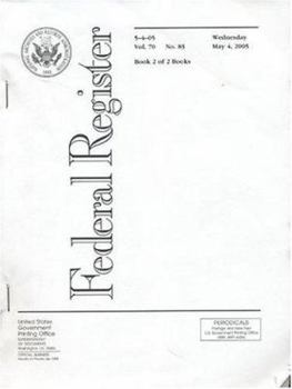 Paperback Federal Register, V. 70, No. 85, Wednesday, May 4, 2005 Book