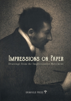 Paperback Impressions on Paper: Drawings from the Impressionist Movement Book