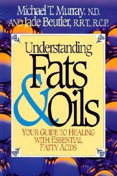 Paperback Understanding Fats & Oils: Your Guide to Healing with Essential Fatty Acids Book