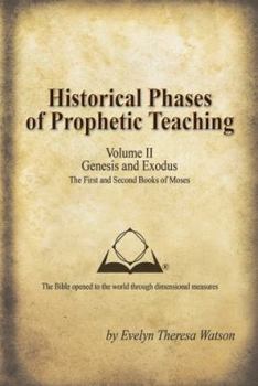 Paperback Historical Phases of Prophetic Teaching Volume II: Genesis and Exodus Book