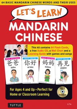 Cards Let's Learn Mandarin Chinese Kit: 64 Basic Mandarin Chinese Words and Their Uses (Flash Cards, Audio, Games & Songs, Learning Guide and Wall Chart) [W Book