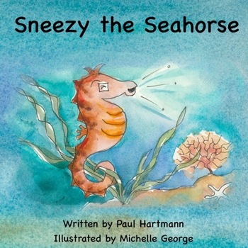 Paperback Sneezy the Seahorse Book