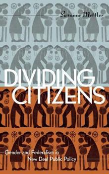 Hardcover Dividing Citizens: Gender and Federalism in New Deal Public Policy Book