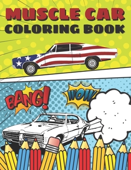 Paperback Muscle Car Coloring Book: American Vehicles! Perfect For Adults And Great For Kids. Men and Boys Perfect for Gift Book