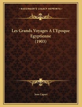 Paperback Les Grands Voyages A L'Epoque Egyptienne (1903) [French] Book