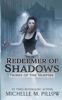 Redeemer of Shadows - Book #1 of the Tribes of the Vampire