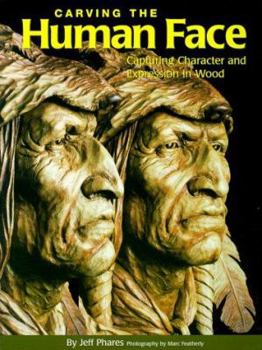Paperback Carving the Human Face: Capturing Character and Expression in Wood Book