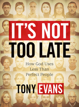 Paperback It's Not Too Late - Member Book: How God Uses Less-Than-Perfect People Book