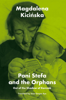 Paperback Pani Stefa and the Orphans: Out of the Shadow of Korczak Book