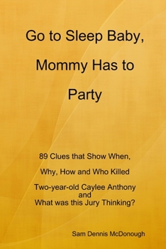 Paperback Go to Sleep Baby, Mommy Has to Party Book