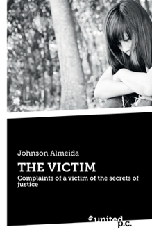 Paperback The Victim: Complaints of a victim of the secrets of justice Book