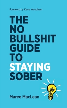 Paperback The No Bullshit Guide to Staying Sober Book