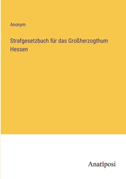Paperback Strafgesetzbuch für das Großherzogthum Hessen [German] Book
