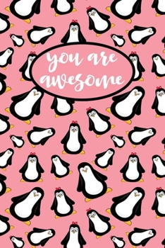 You Are Awesome: A Lined Notebook With Cute Penguin Pattern, Penguin Journal For Women Men & Teens, Penguin Lovers Gift.