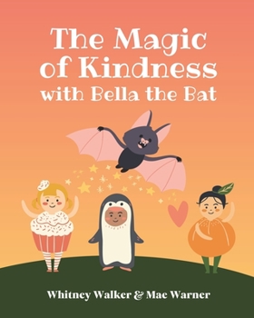 Paperback The Magic of Kindness with Bella the Bat Book