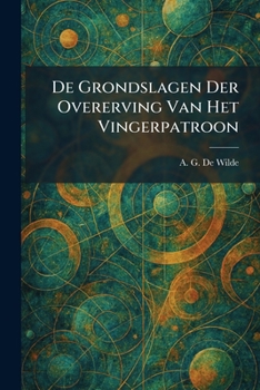 De Grondslagen Der Overerving Van Het Vingerpatroon (Dutch Edition)