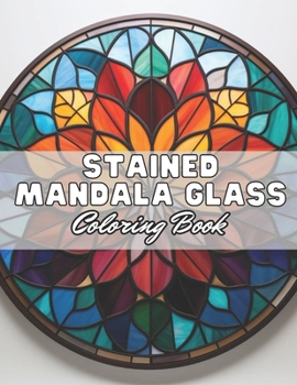 Paperback Stained Mandala Glass Coloring Book: 100+ Amazing Coloring Pages for All Ages Book