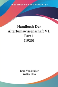 Paperback Handbuch Der Altertumswissenschaft V1, Part 1 (1920) [German] Book