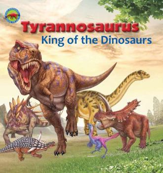 Library Binding Tyrannosaurus, King of the Dinosaurs Book