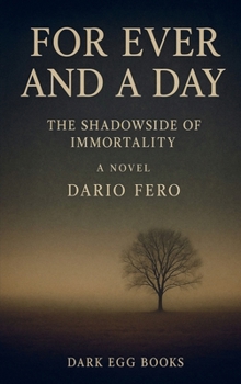 Paperback For ever and a day: The shadow side of immortality Book