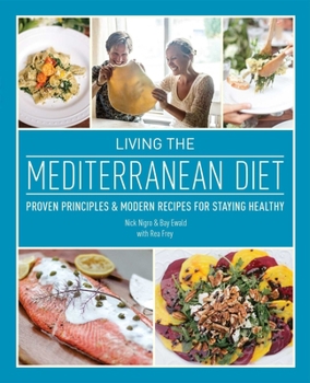 Paperback Living the Mediterranean Diet: Proven Principles and Modern Recipes for Staying Healthy Book