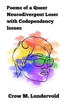 Paperback Poems of a Queer Neurodivergent Loser with Codependency Issues Book