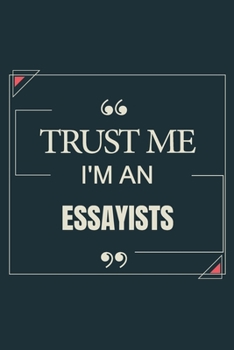 Paperback Trust Me I'm An Essayists: Blank Lined Journal Notebook gift For Essayists Book