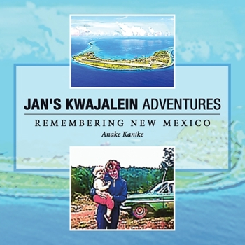 Paperback Jan's Kwajalein Adventures: Remembering New Mexico Book