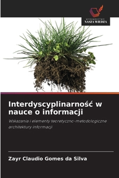 Paperback Interdyscyplinarnośc w nauce o informacji [Polish] Book