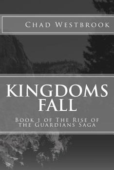 Paperback Kingdoms Fall: Book 1 of The Rise of the Guardians Saga Book