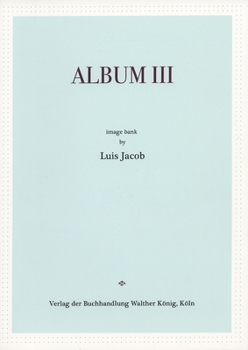 Paperback Luis Jacob: Album III Book