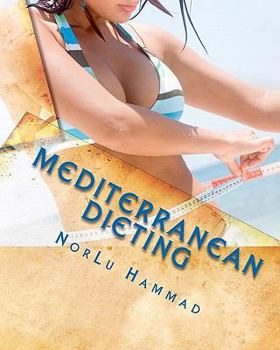 Paperback Mediterranean Dieting: For a Slimmer, Healthier and Younger You! Book