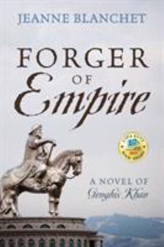 Paperback Forger of Empire: A Novel of Genghis Khan Book