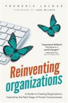 Paperback Reinventing Organizations: A Guide to Creating Organizations Inspired by the Next Stage of Human Consciousness Book