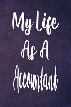 Paperback My Life As A Accountant: The perfect gift for the professional in your life - Funny 119 page lined journal! Book