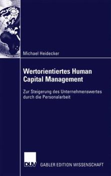 Paperback Wertorientiertes Human Capital Management: Zur Steigerung Des Unternehmenswertes Durch Die Personalarbeit [German] Book