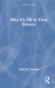 Hardcover Why It's Ok to Trust Science Book