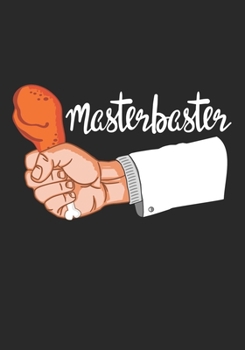 Masterbaster: Blank Lined Journal Notebook for Meat Basting Mom, chef Dad, Funny Thanksgiving Turkey day gift, Roasted Turkey Chicken lovers and Family Cook gift