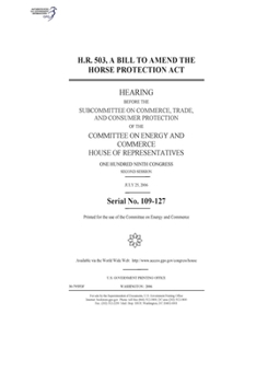 Paperback H.R. 503, a bill to amend the Horse Protection Act Book