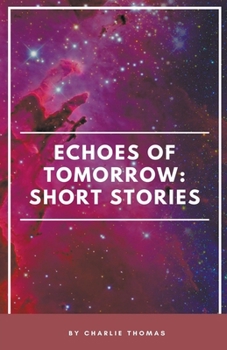 Paperback Echoes of Tomorrow: Short Stories. Book