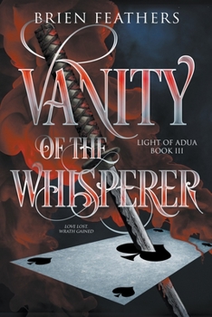 Vanity of the Whisperer - Book #3 of the Light of Adua