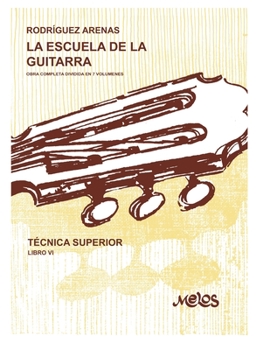 LA ESCUELA DE LA GUITARRA 6: obra completa dividida en 7 volúmenes (Spanish Edition)