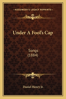 Paperback Under A Fool's Cap: Songs (1884) Book