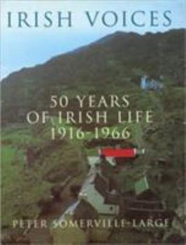 Hardcover Irish Voices: 50 Years of Irish Life 1916-1966 Book