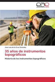 Paperback 35 Anos de Instrumentos Topograficos [Spanish] Book