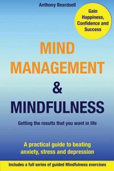 Paperback Mind Management & Mindfulness: a practical guide to beating anxiety, stress and depression Book