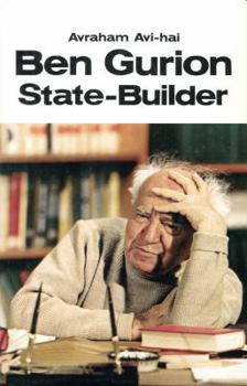 Hardcover Ben-Gurion, State Builder: Principles and Pragmatism, 1948 Book