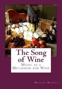 Paperback The Song of Wine: Music as a Metaphor for Wine Book